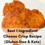 Homemade cheese crisps recipe with one ingredient, low carb, keto and gluten-free
